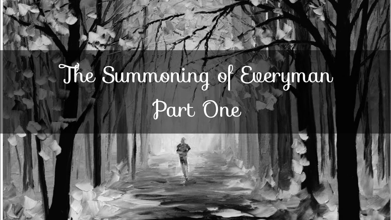 🎭 The Summoning of Everyman  -Part One-