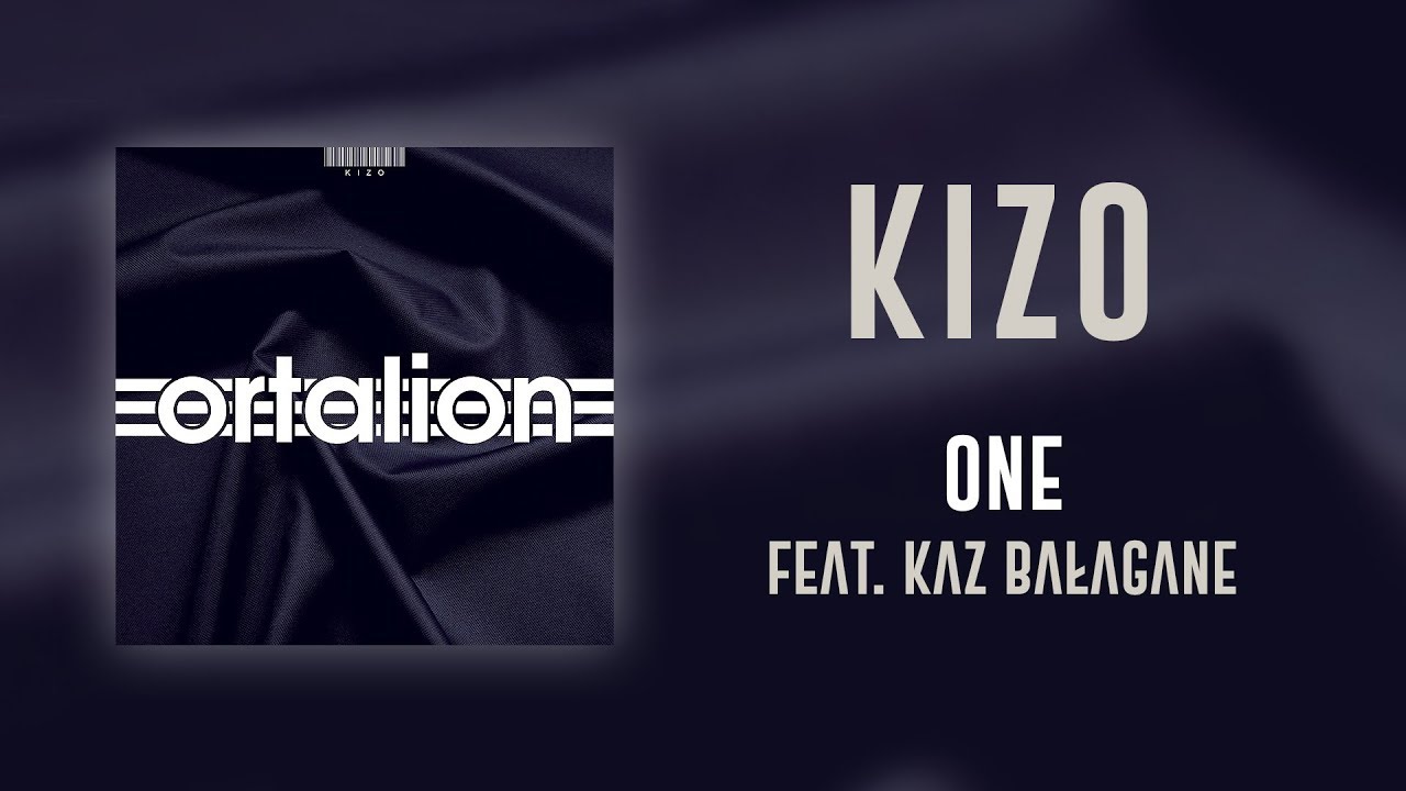 Kizo ft. Kaz Bałagane - One