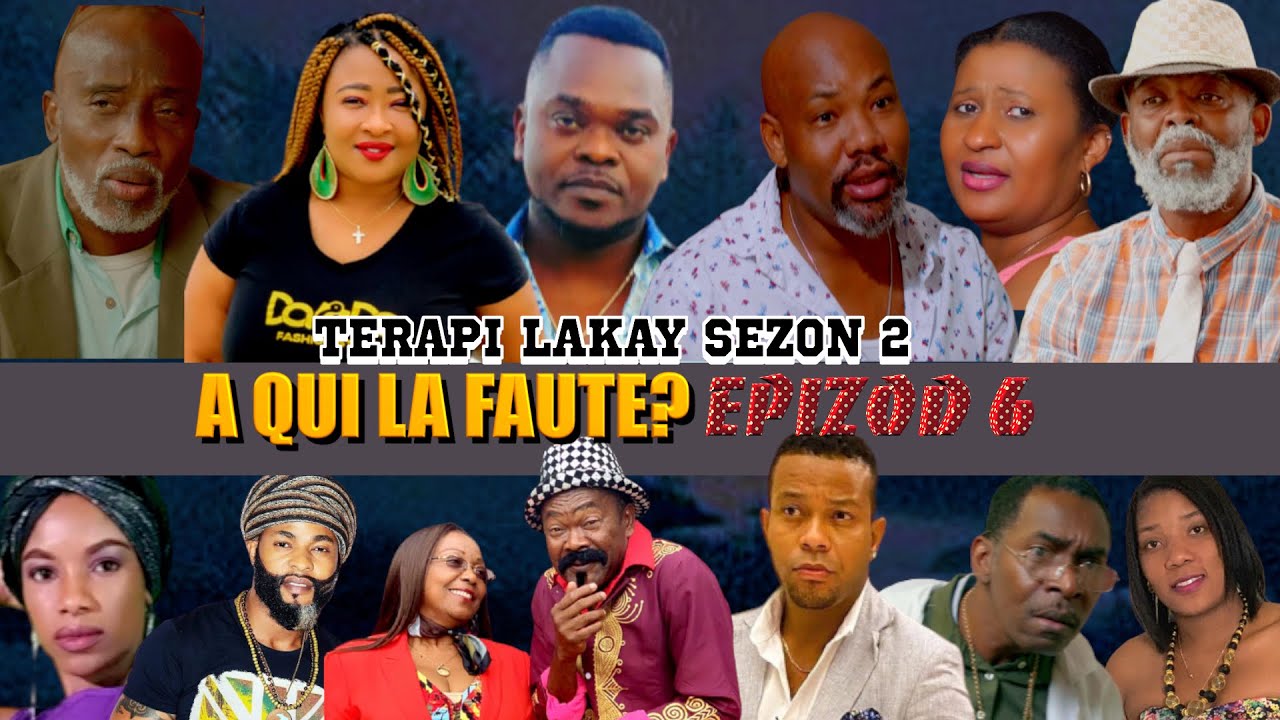 TERAPI LAKAY Sezon 2 “A Qui La Faute”? Epizod 6