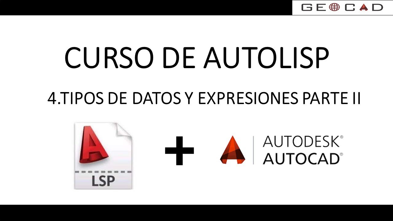 04. TIPOS DE DATOS Y EXPRESIONES PARTE II (AUTOCAD-AUTOLISP)
