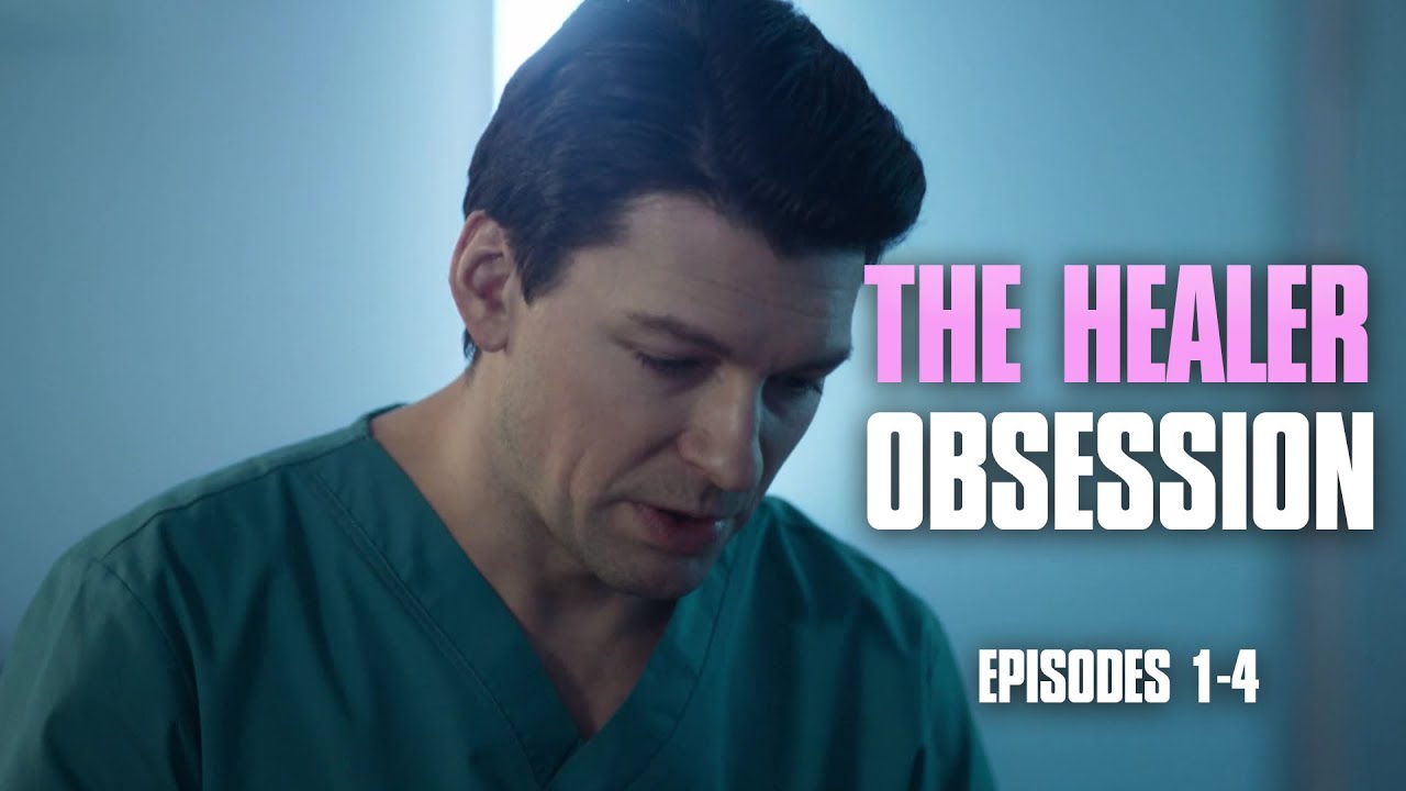 NEUROSURGEON: SAVES EVERYONE BUT HIMSELF | The Healer. Obsession (Episodes 1-4)