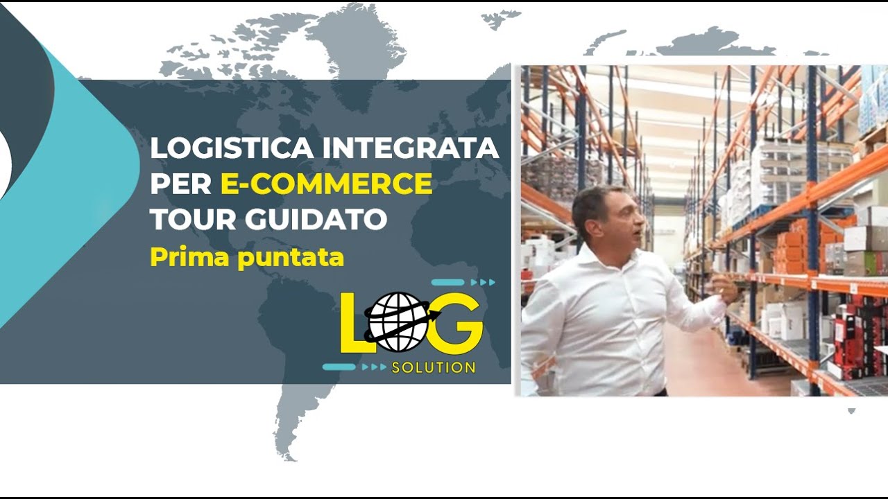 Logistica integrata per e-commerce: Tour guidato - prima puntata | Log Solution