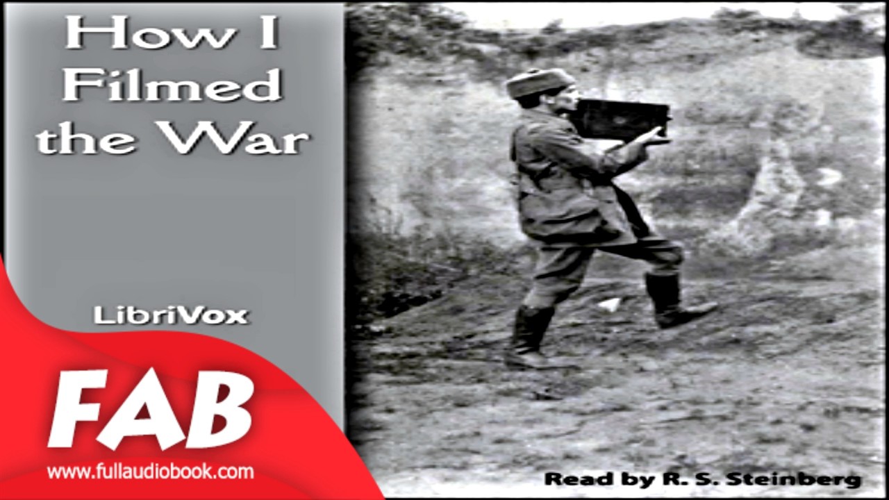 How I Filmed the War Full Audiobook by Geoffrey H. MALINS