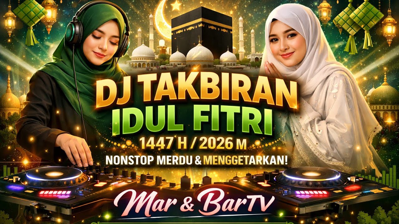 🔥 TAKBIRAN IDUL FITRI 2026 DJ REMIX FULLBASS MERDU HARU RINDU 😭 #TAKBIRAN #DJTAKBIRAN #DJREMIX #LIVE