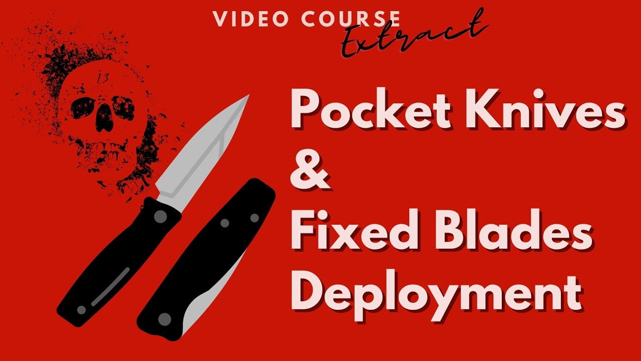 Knife Deployment Methods- Extract from Video Course