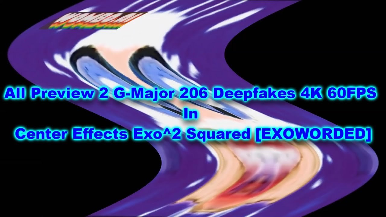 All Preview 2 G-Major 206 Deepfakes 4K 60FPS In Center Effects Exo^2 Squared [EXOWORDED]