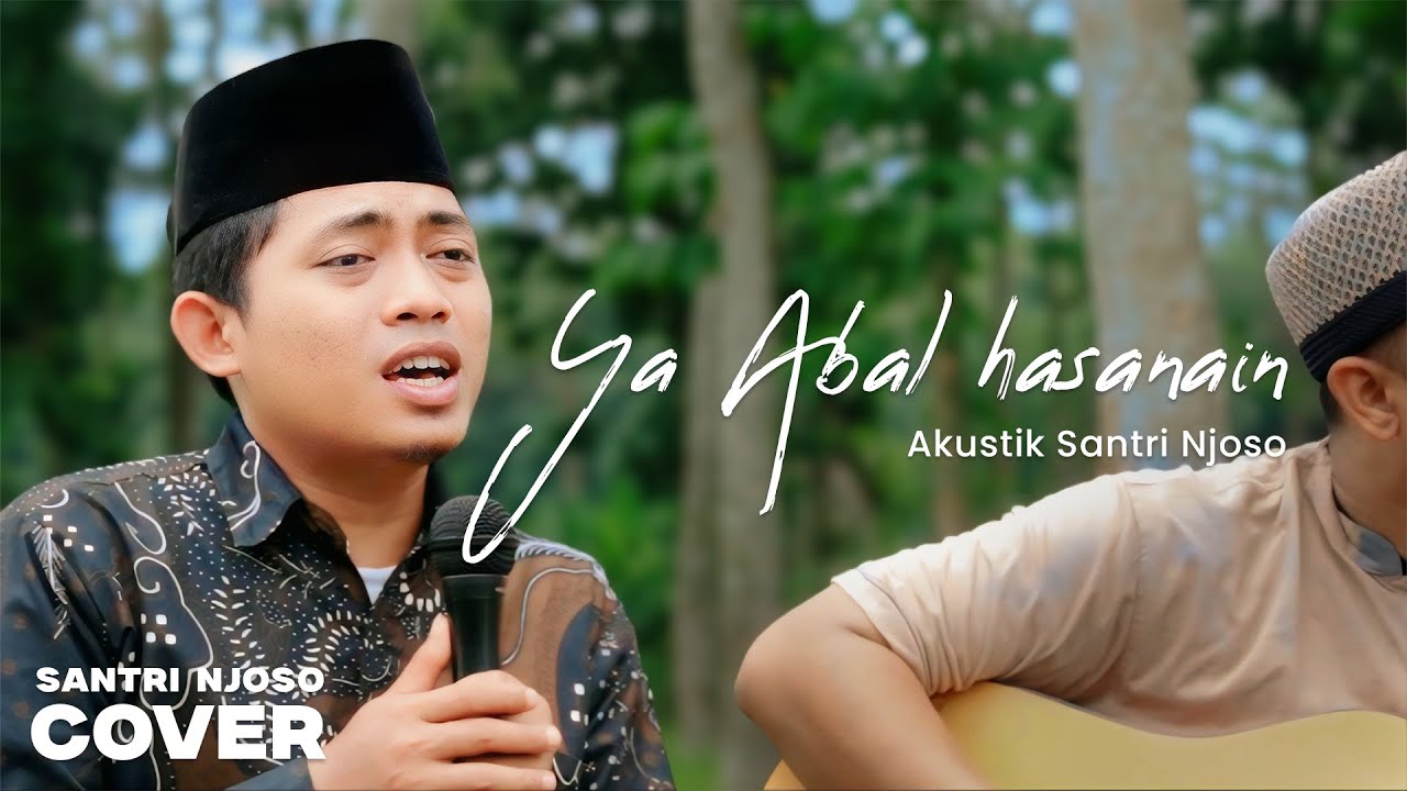 SHOLAWAT 👍 | YA ABAL HASANAIN | Akustik Merdu Bikin Hati Terenyuh | Cover Santri Njoso 2025