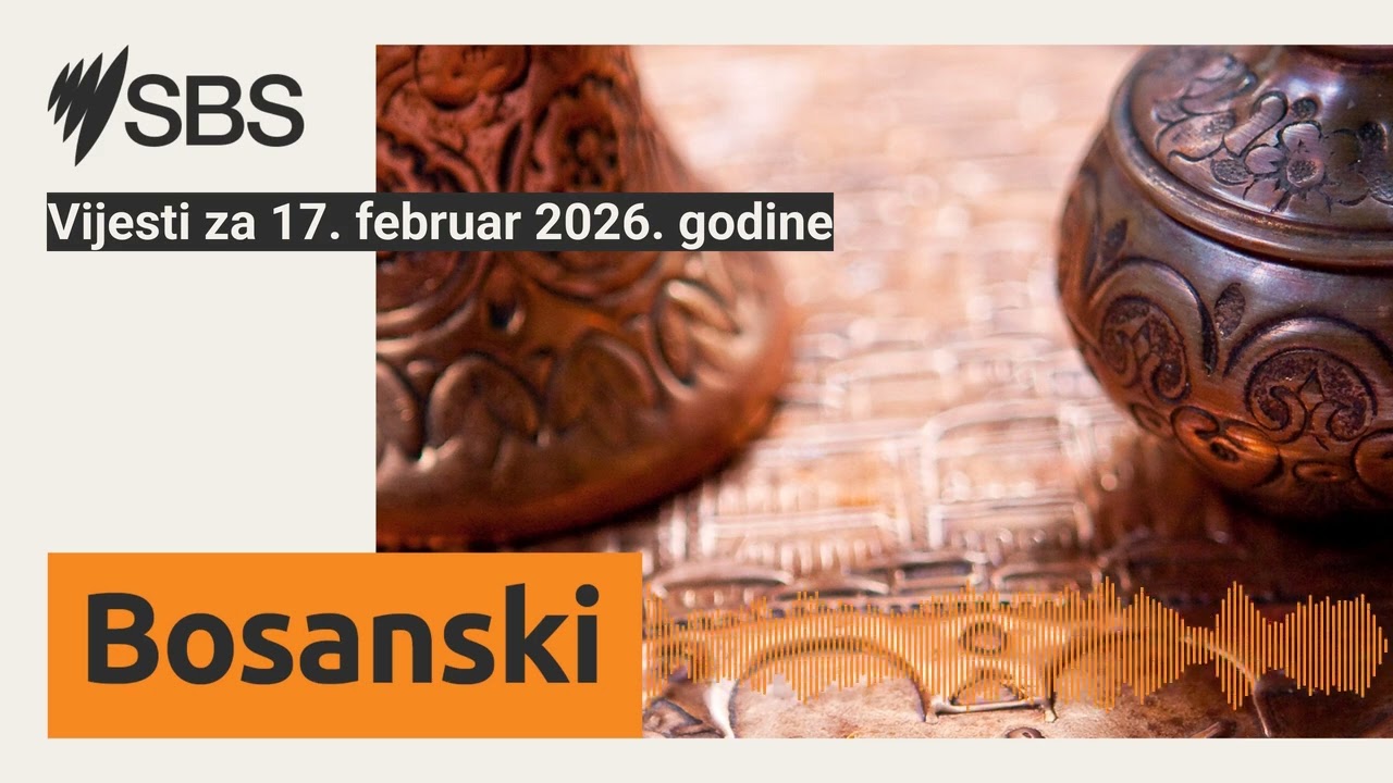 Vijesti za 17. februar 2026. godine | SBS Bosnian - SBS na bosanskom jeziku