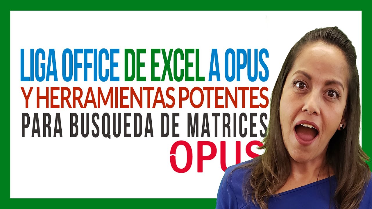 Presupuestos en OPUS 20 y la liga con Office | Arq. Everardo López
