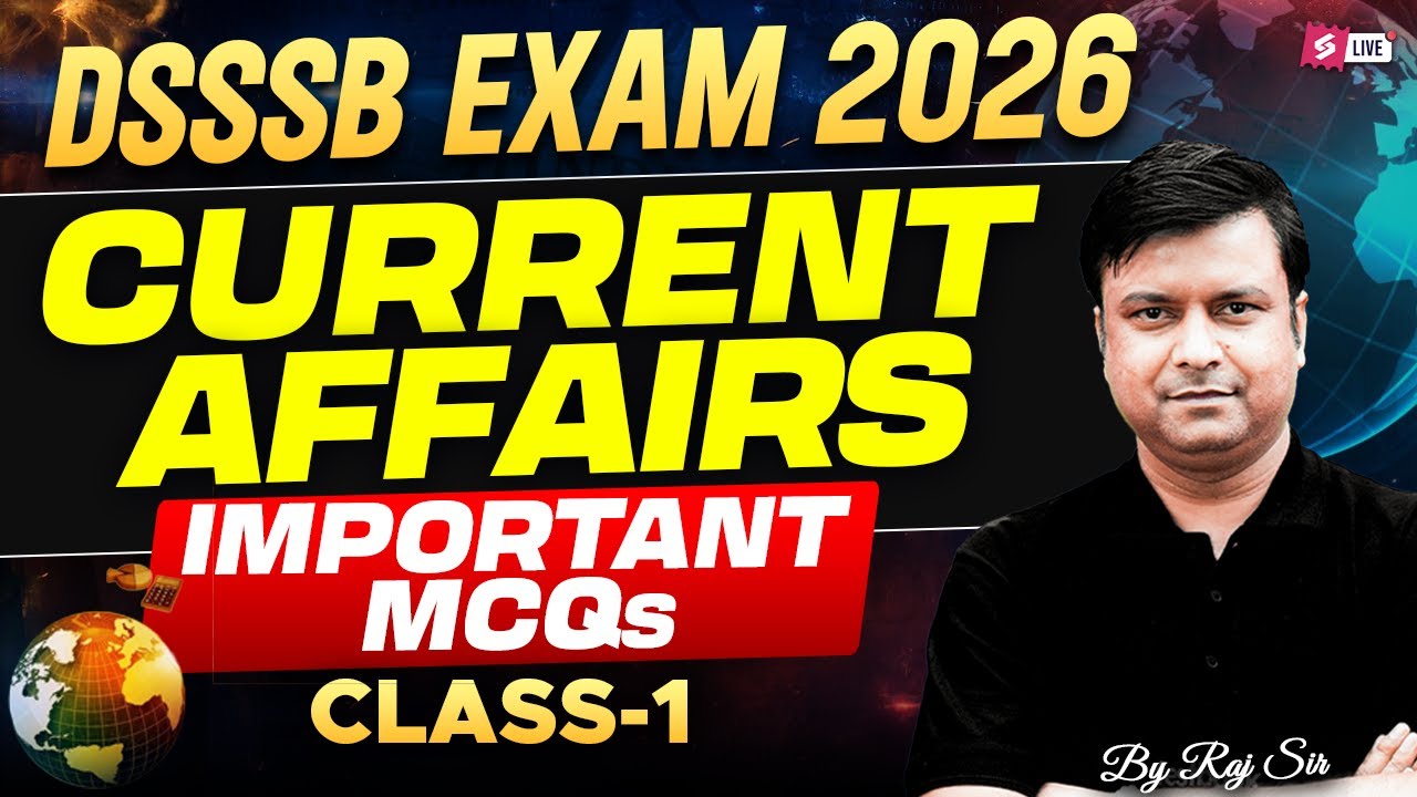 DSSSB Exam 2026 | DSSSB Current Affairs Classes | Complete DSSSB Current Affairs Preparation  Raj