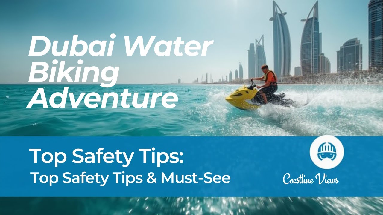 Dubai Water Biking Adventure Top Safety Tips & Must-See Coastline Views Dubai @danishdubai