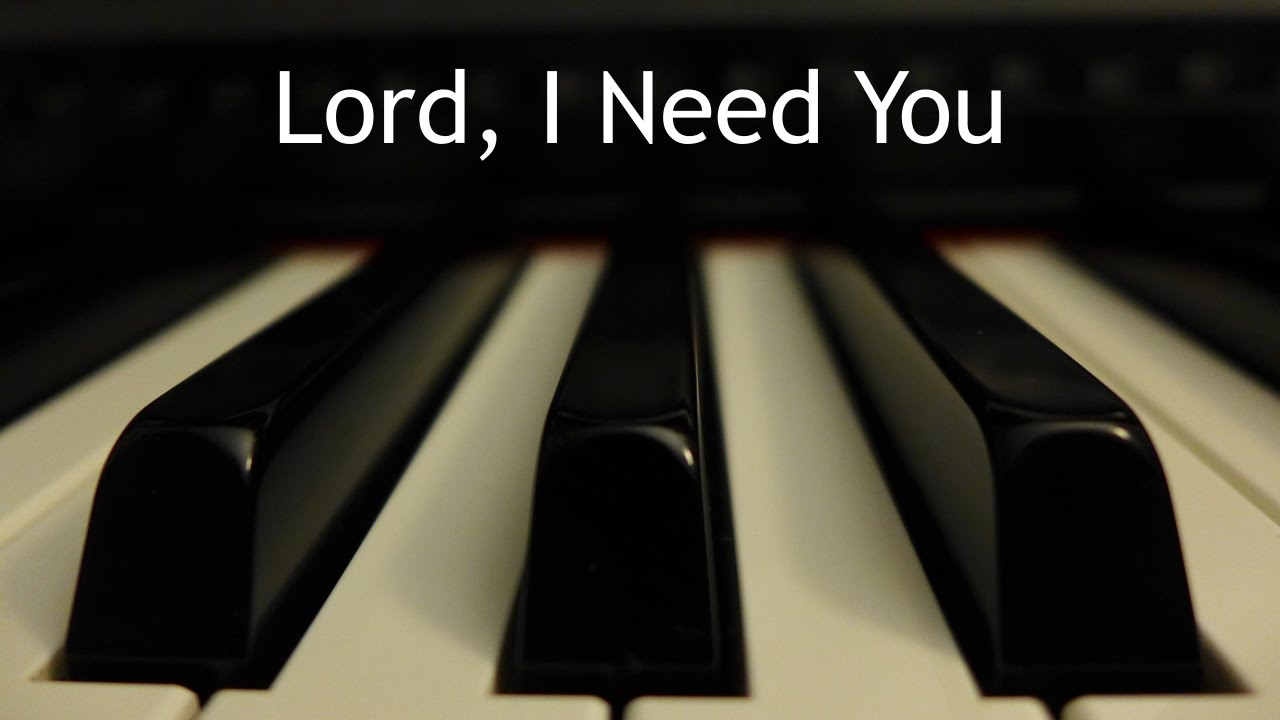 Lord, I Need You - piano instrumental cover with lyrics