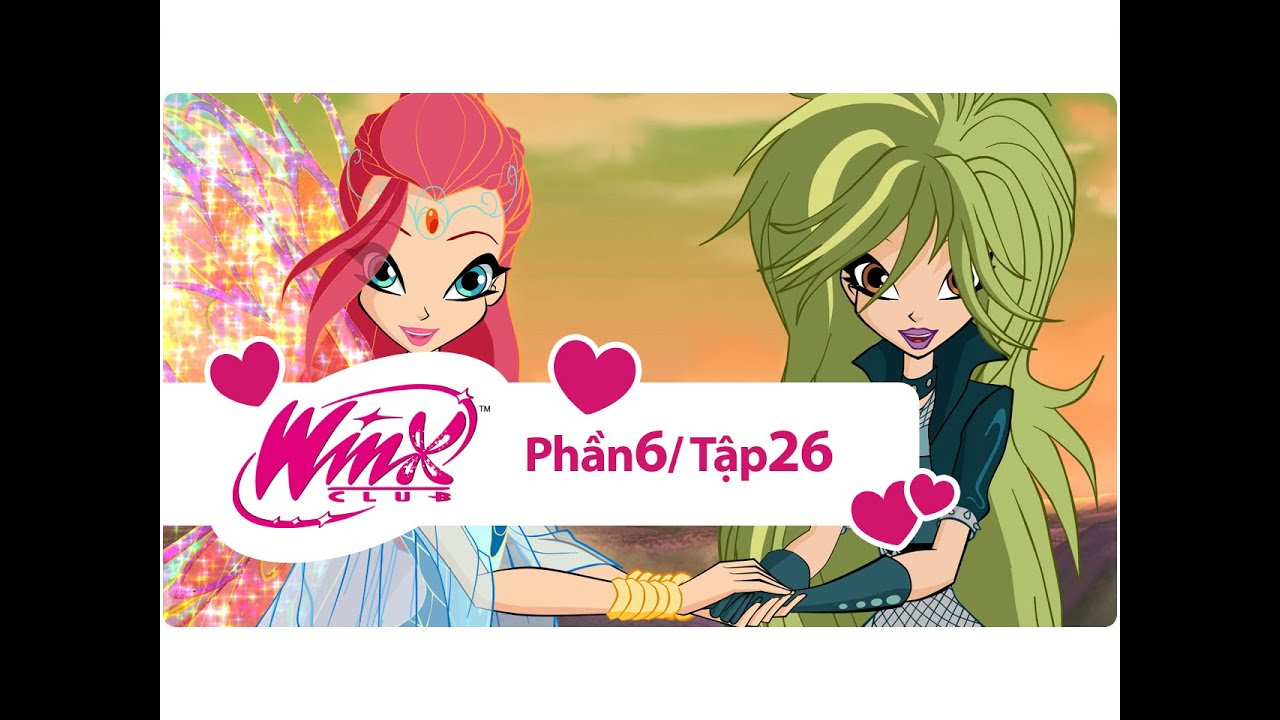 Winx Công chúa phép thuật - phần 6 tập 26 - [trọn bộ]