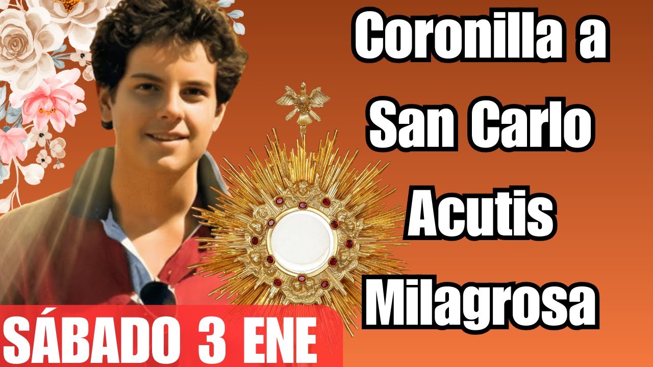 Coronilla a San Carlo Acutis 🙏 Haz posible lo Imposible 🙏 | Tu Milagro Comienza Hoy