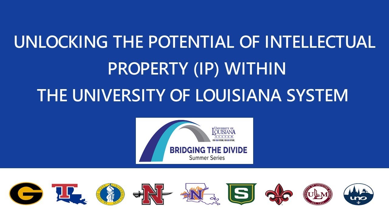 Unlocking the Potential of Intellectual Property within the University of LA System