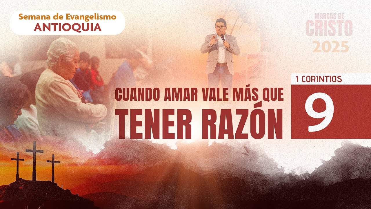 Semana Especial / Cuando amar vale más que tener razón - Pr. Daniel Montalvan
