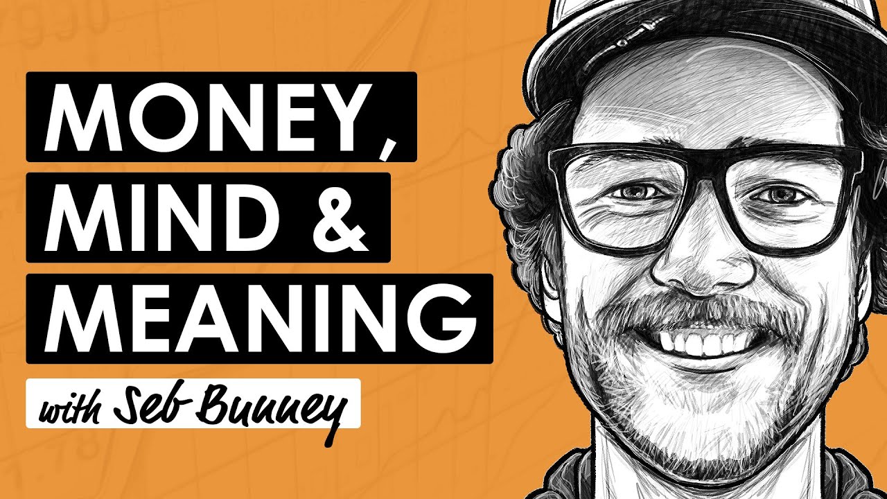 Bitcoin, Psychology & the Return of Meaning w/ Seb Bunney (BTC239)