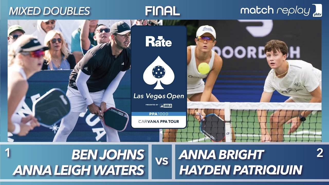 Anna Leigh Waters & Ben Johns vs Hayden Patriquin & Anna Bright Championship Match | PPA Las Vegas