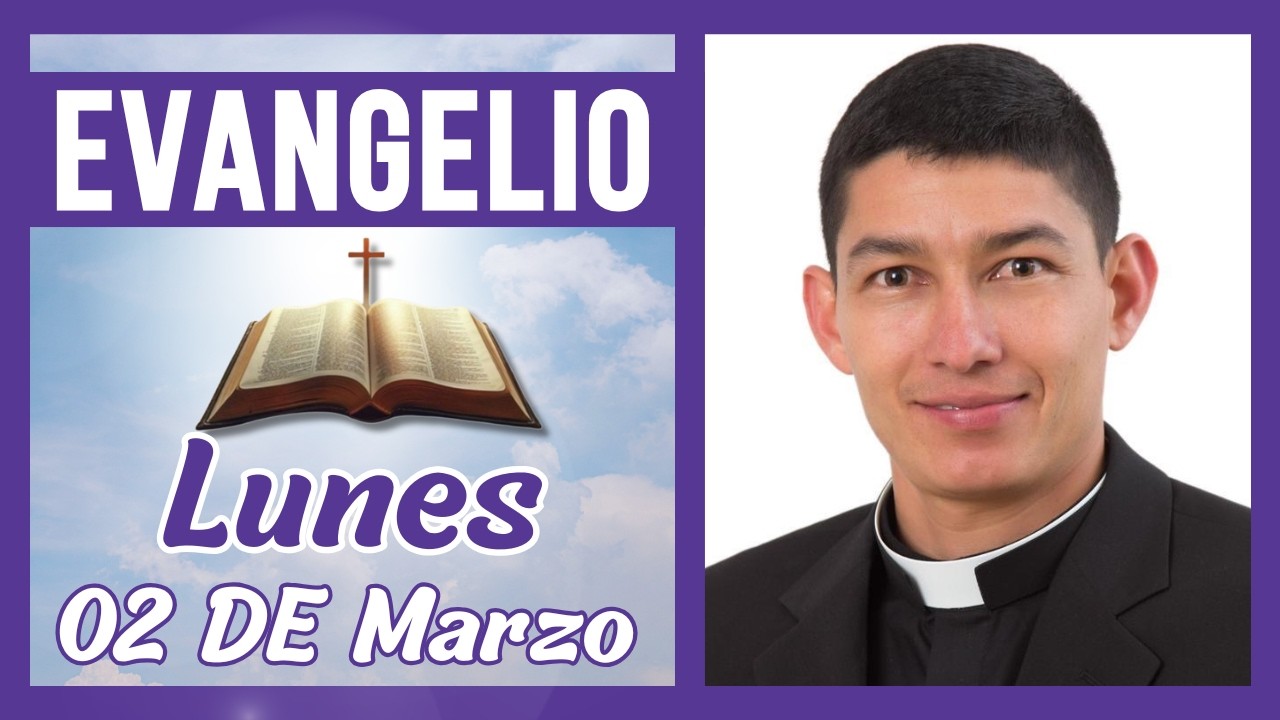 Evangelio de hoy Lunes 02 de Marzo de 2026