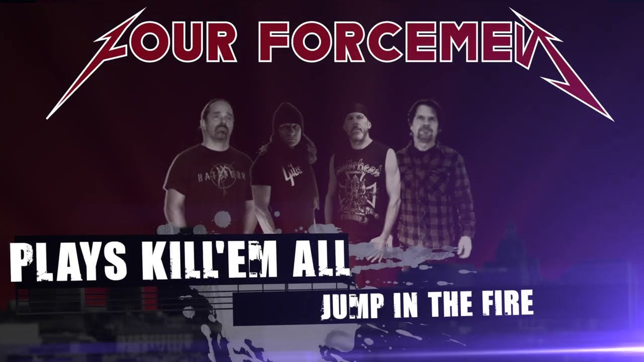 Four Forcemen plays Kill ´em all - Jump in the fire