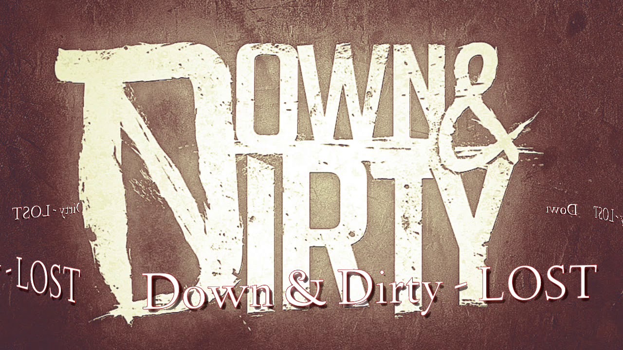 Down & Dirty - LOST (2017 Official Demo)
