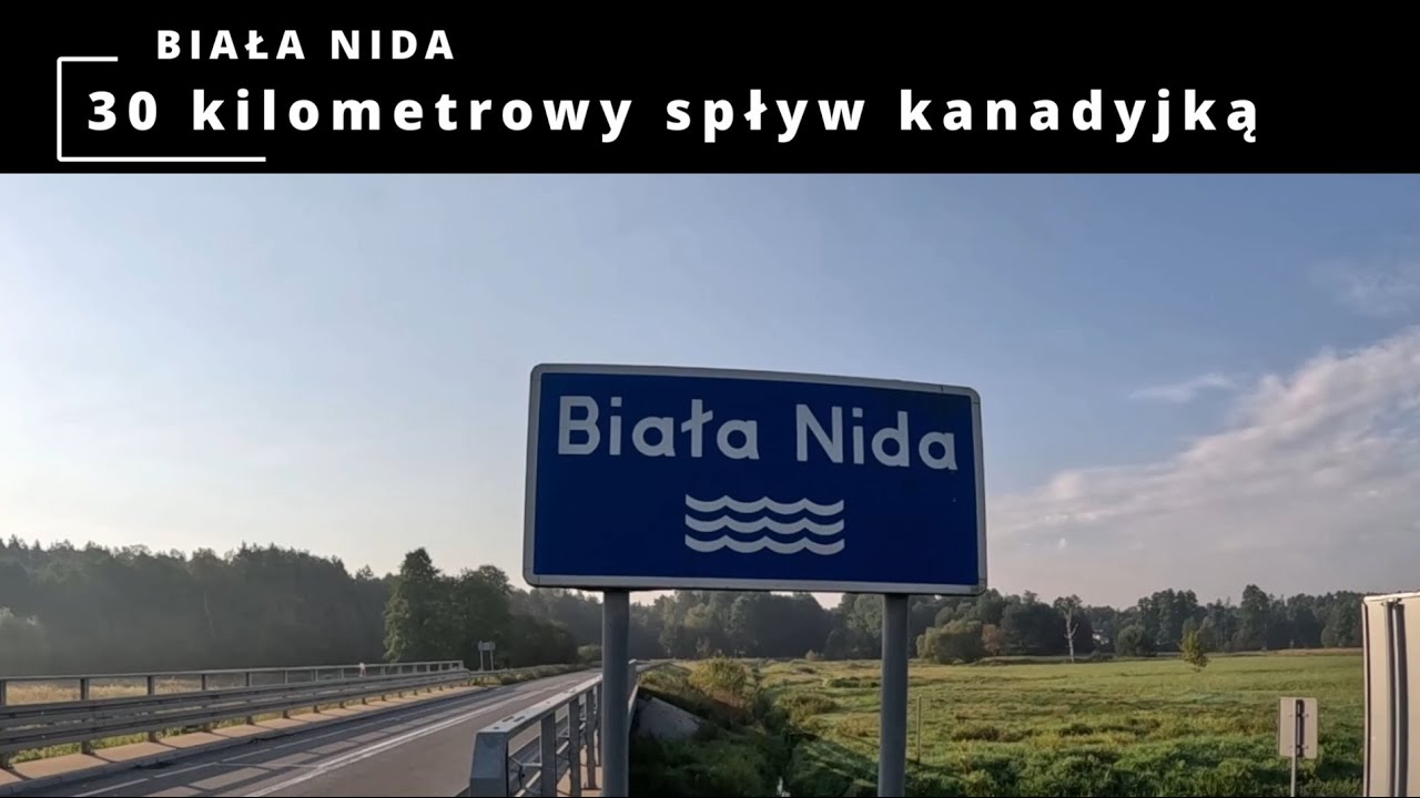 Biała Nida - 30 kilometrowy spływ kanadyjką.