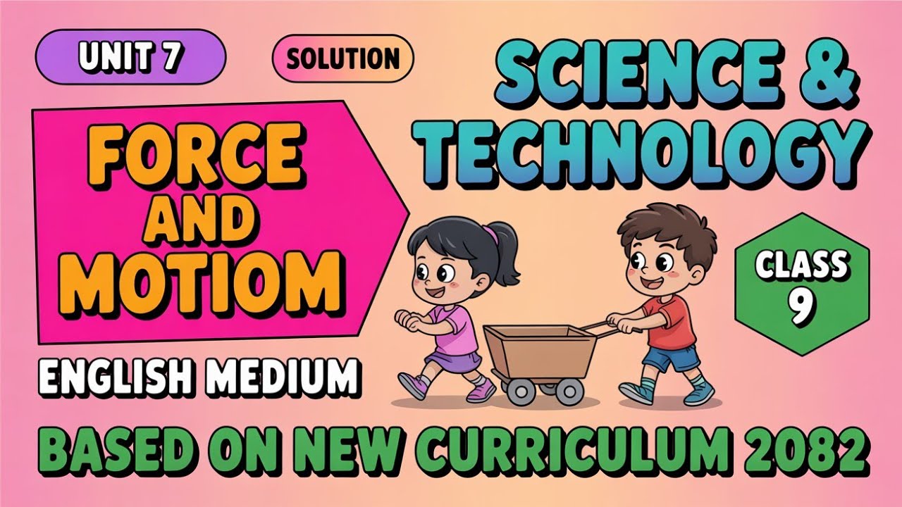 Class 9 Science Unit 7 Force and Motion All Exercise in English | Force and Motion Class 9 | 2082