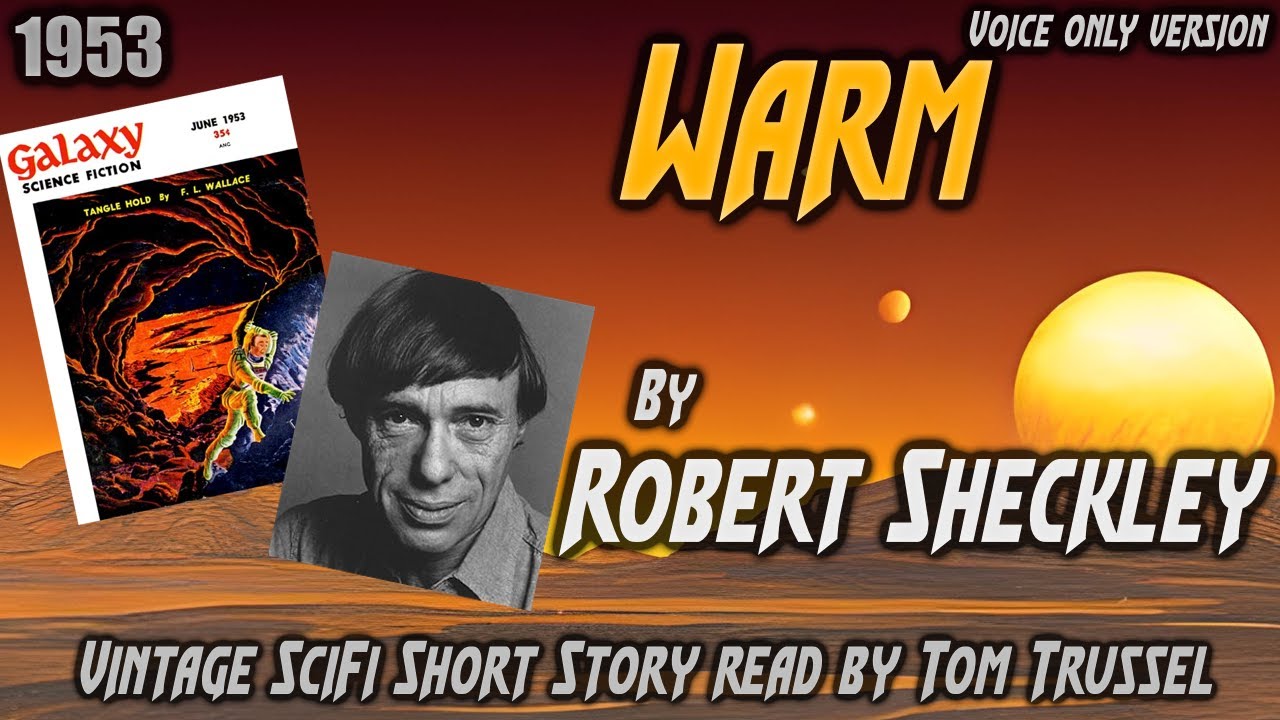 Warm by Robert Sheckley -Vintage Science Fiction Short Story Audiobook human voice
