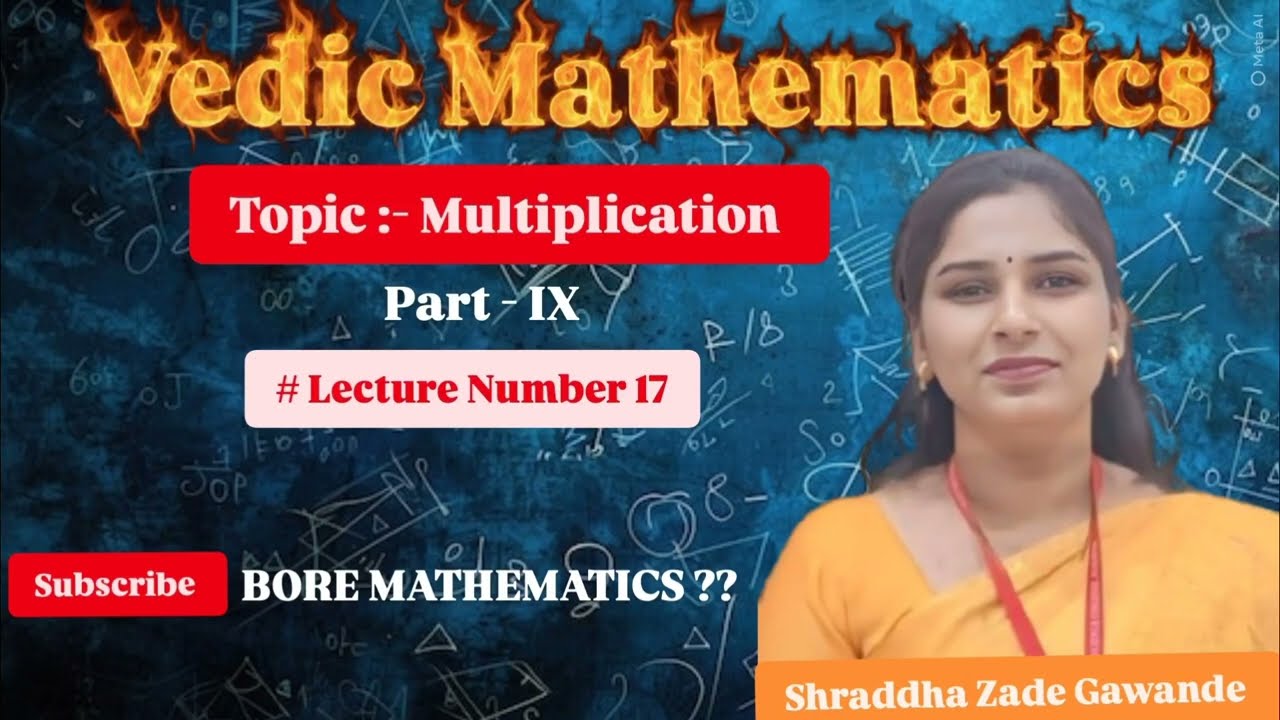 Multiplication part IX in Vedic Mathematics @ BORE MATHEMATICS??