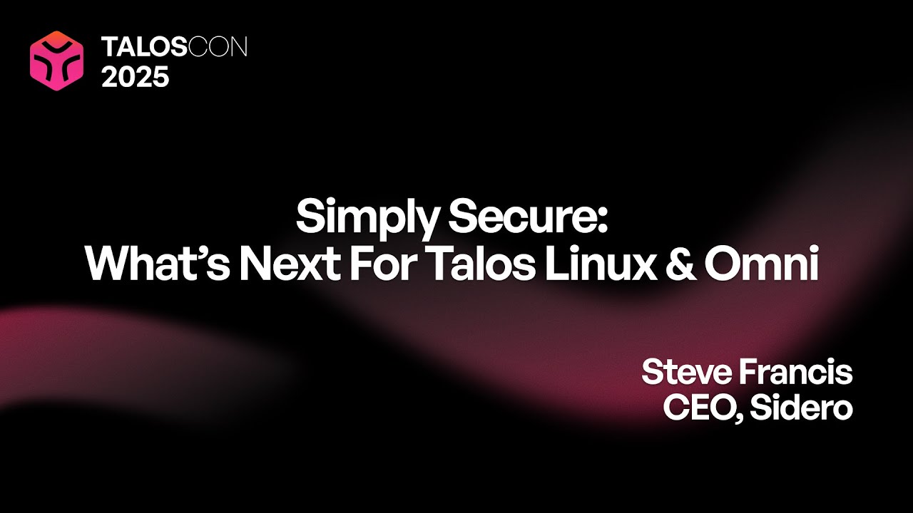 Просто безопасно: что ждет Talos Linux и Omni в будущем