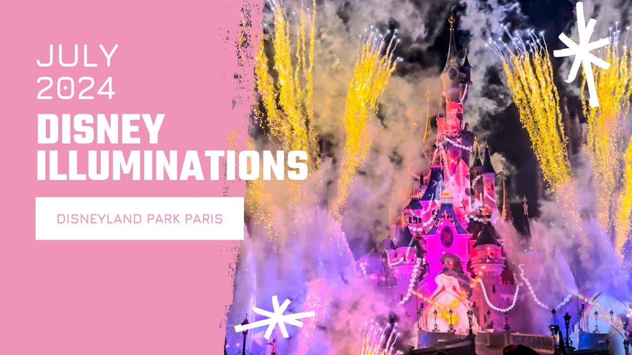 Disney Illuminations at Disneyland Park Paris | 2024