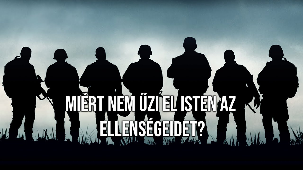 MIÉRT NEM ŰZI EL ISTEN AZ ELLENSÉGEIDET? - Fóris Tamás