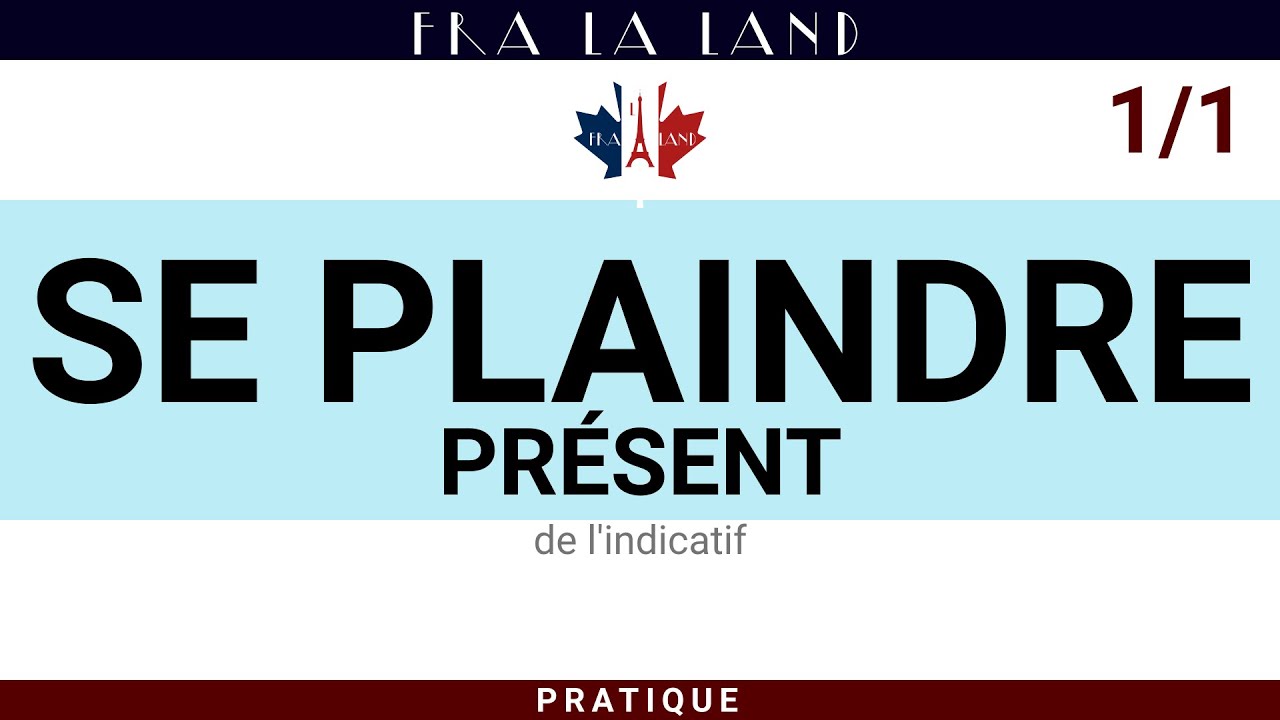 SE PLAINDRE (1/1). Conjugaison. Présent de l'Indicatif.