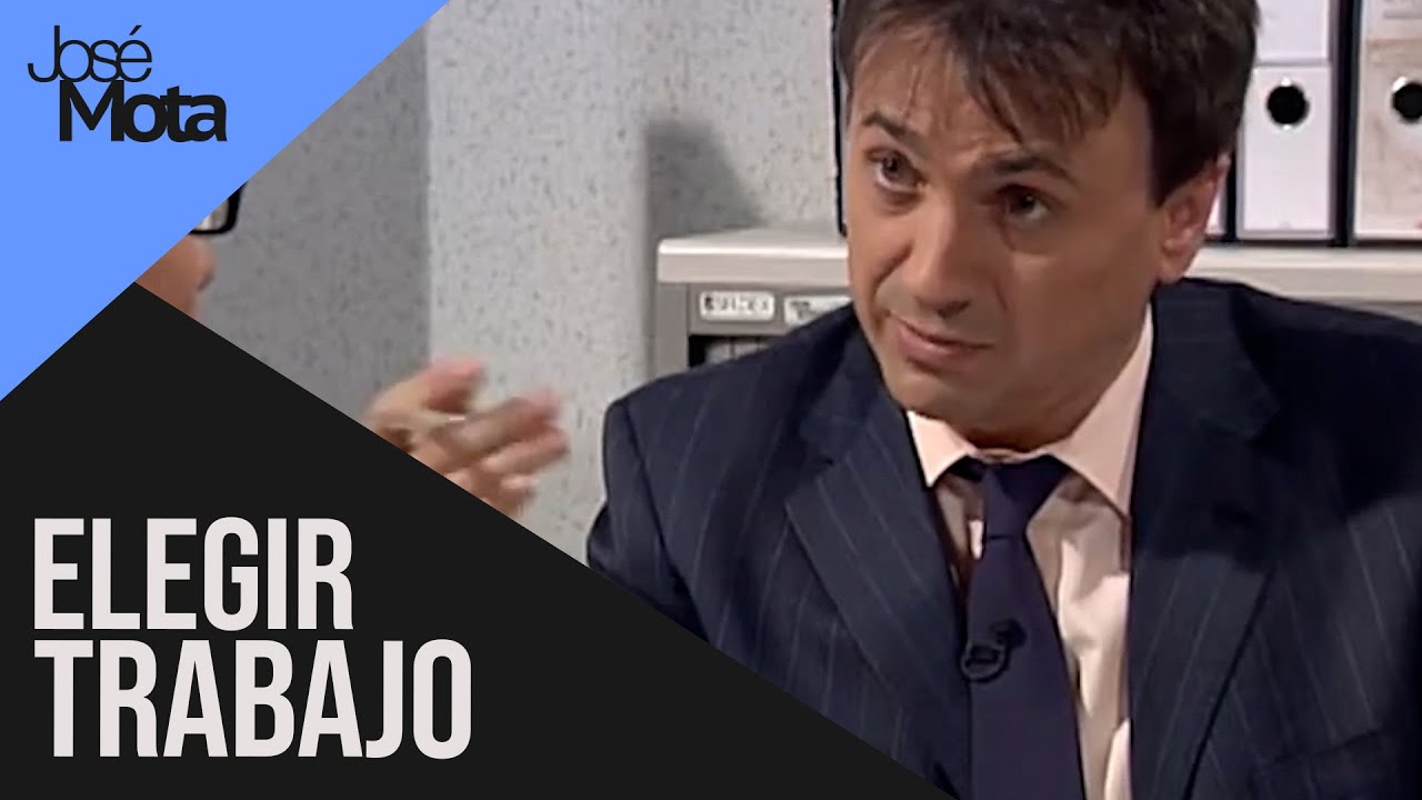 Elegir trabajo​ ​| José Mota