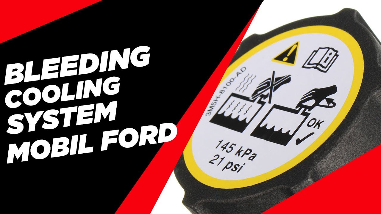 Cara Bleeding / Buang Angin Pada Cooling System Mobil Ford