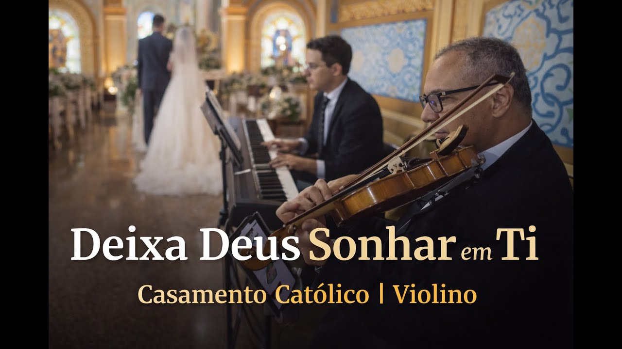 Deixa Deus Sonhar em Ti (Frei Gilson) | Música Católica para Casamento com Violino.