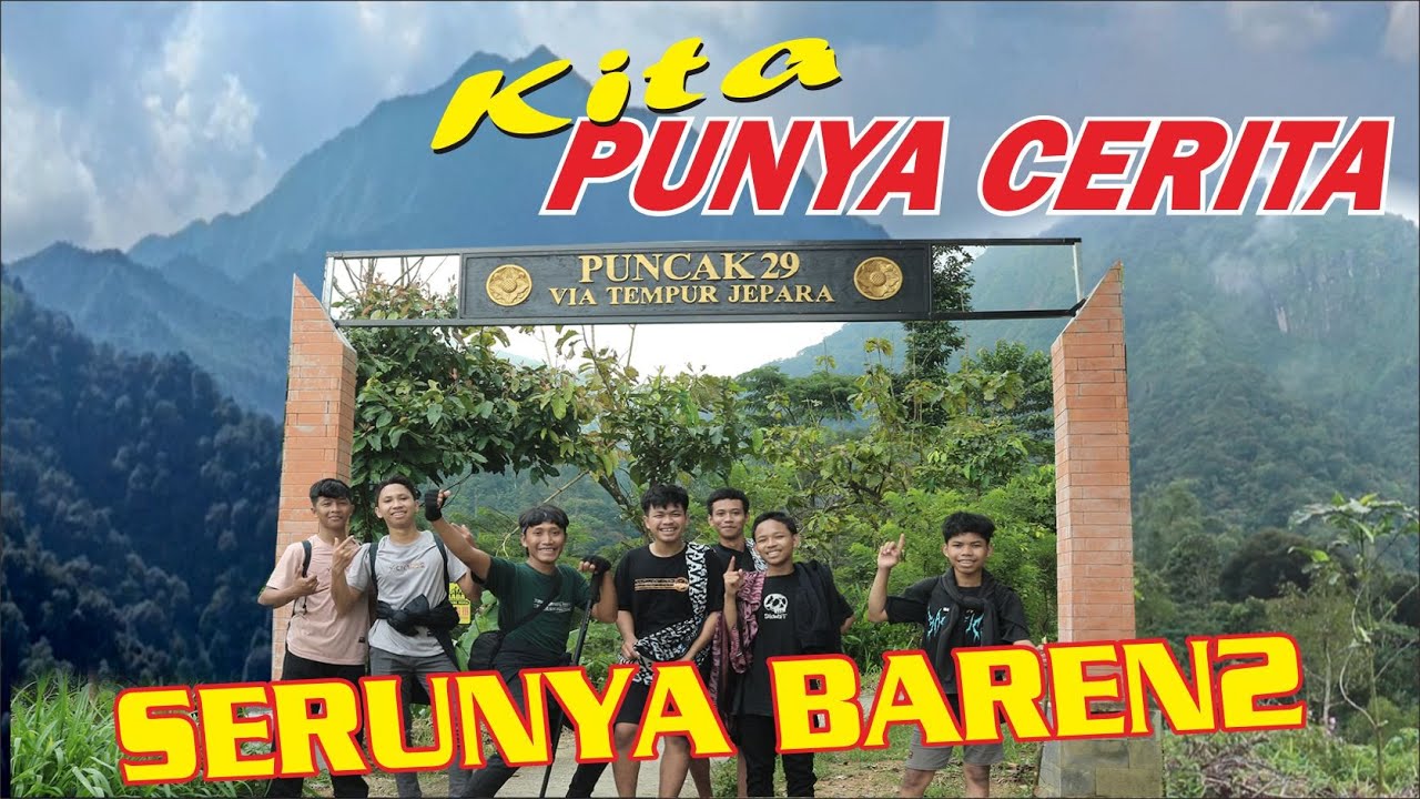 SENI TANTANGAN YANG SERU. PERJALANAN PUNCAK 29 VIA TEMPUR JEPARA #hikingadventures