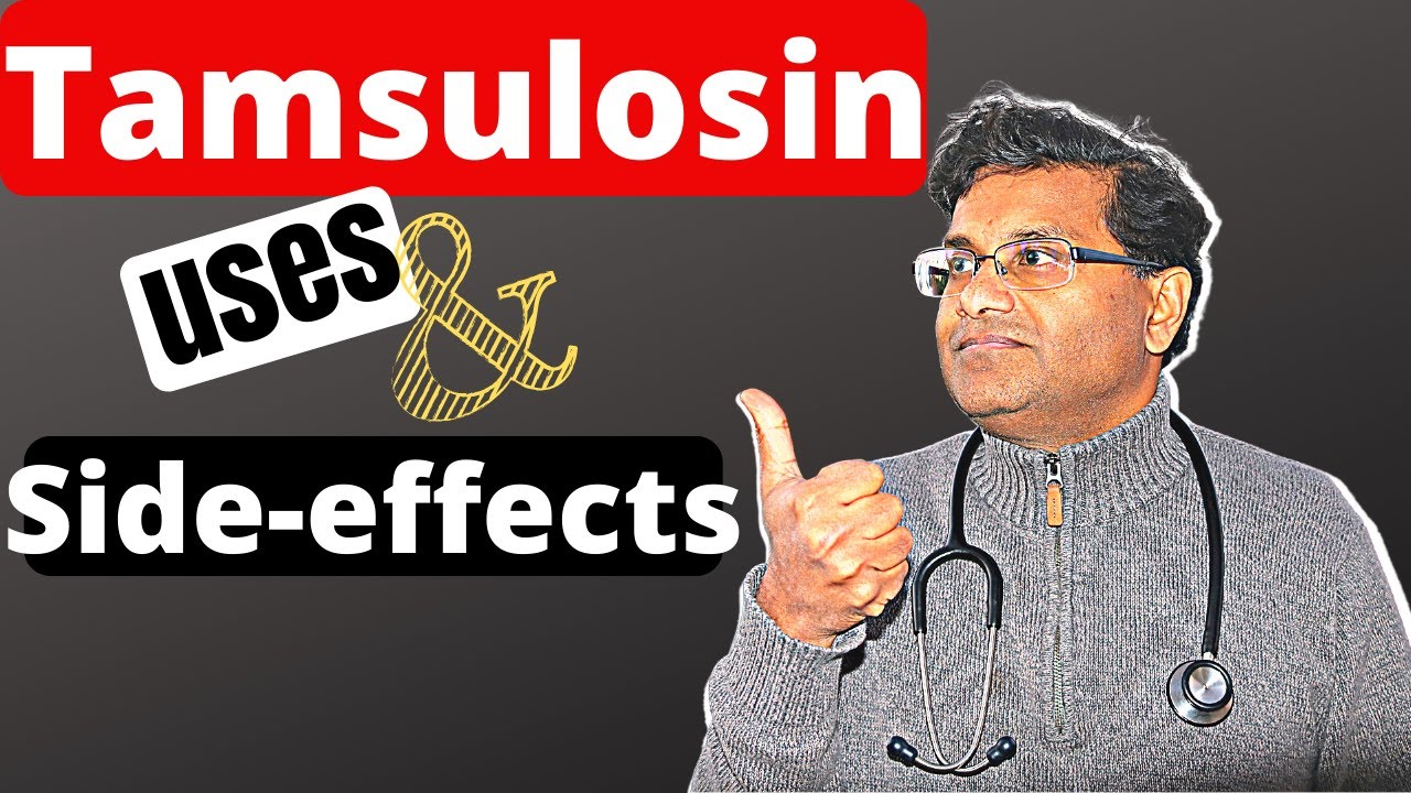 Tamsulosin (Flomax) uses and side effects