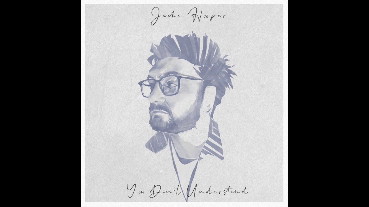 Jacko Hooper - You Don't Understand (Official Audio)
