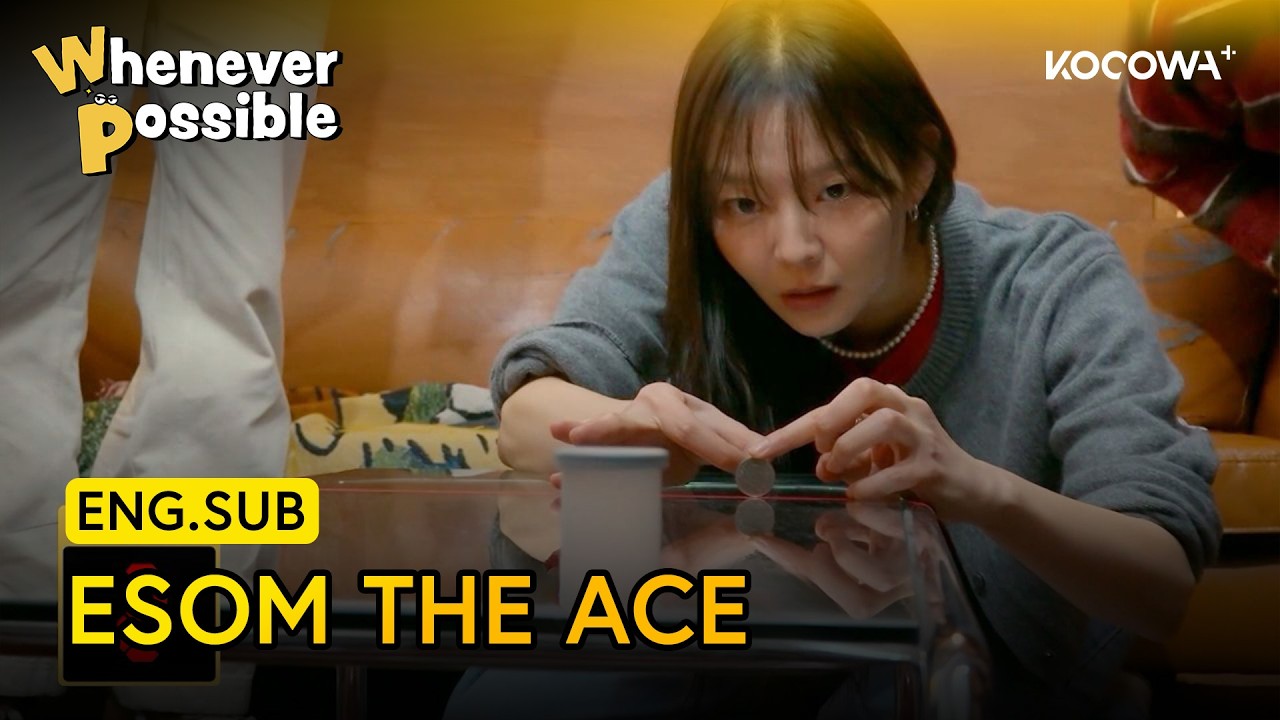 ESom Proves Her Ace Status TWICE! 🤩 | Whenever Possible EP47 | KOCOWA+