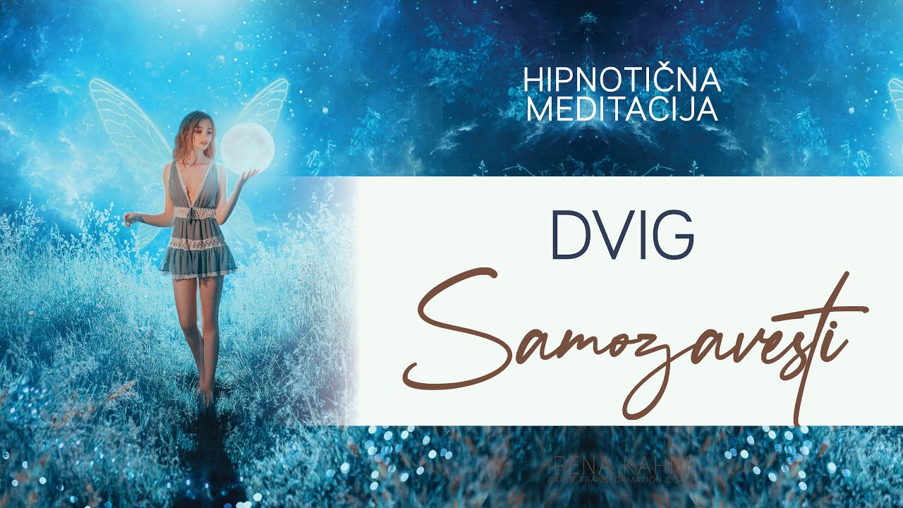 DVIG SAMOZAVESTI │ Hipnotična meditacija
