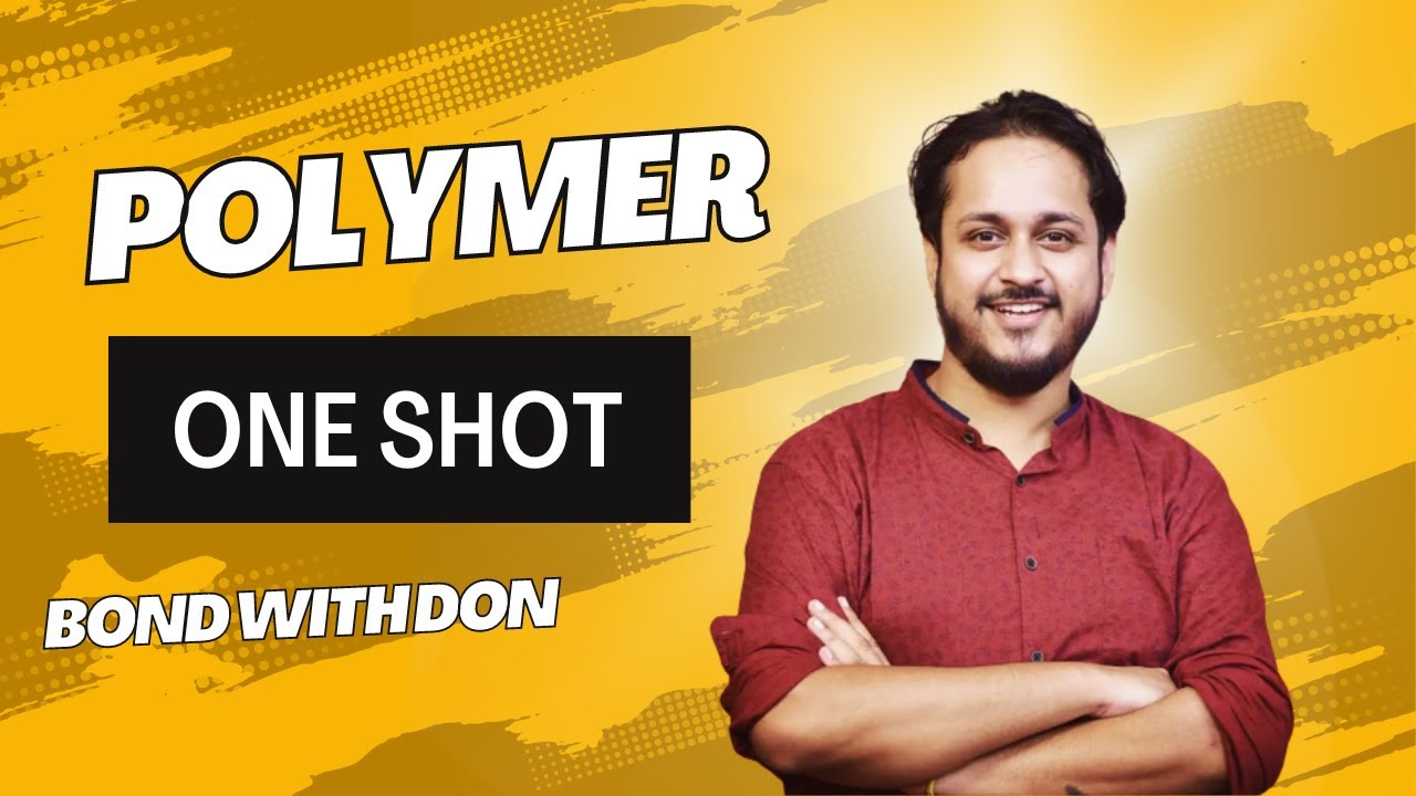 Polymers in 30 Minutes One Shot for Ahsec/cbse@bondwithdon