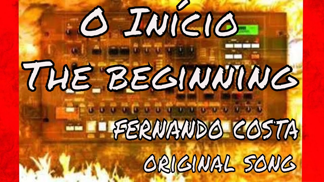 *SONG *AUTORAL - O In&iacute;cio / The beginning (original song)