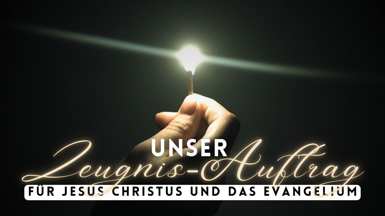 Unser Zeugnis-Auftrag für Jesus Christus und das Evangelium – Rudolf Ebertshäuser