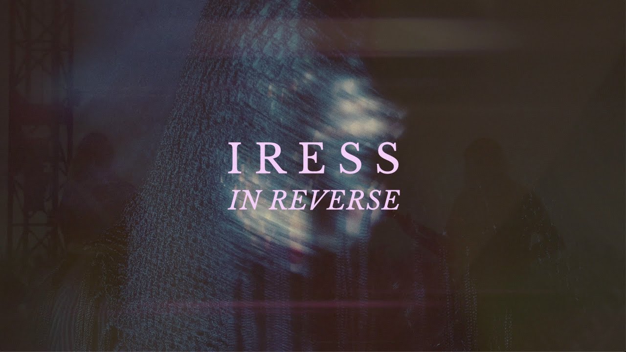 Iress - In Reverse [Official Lyric Video]