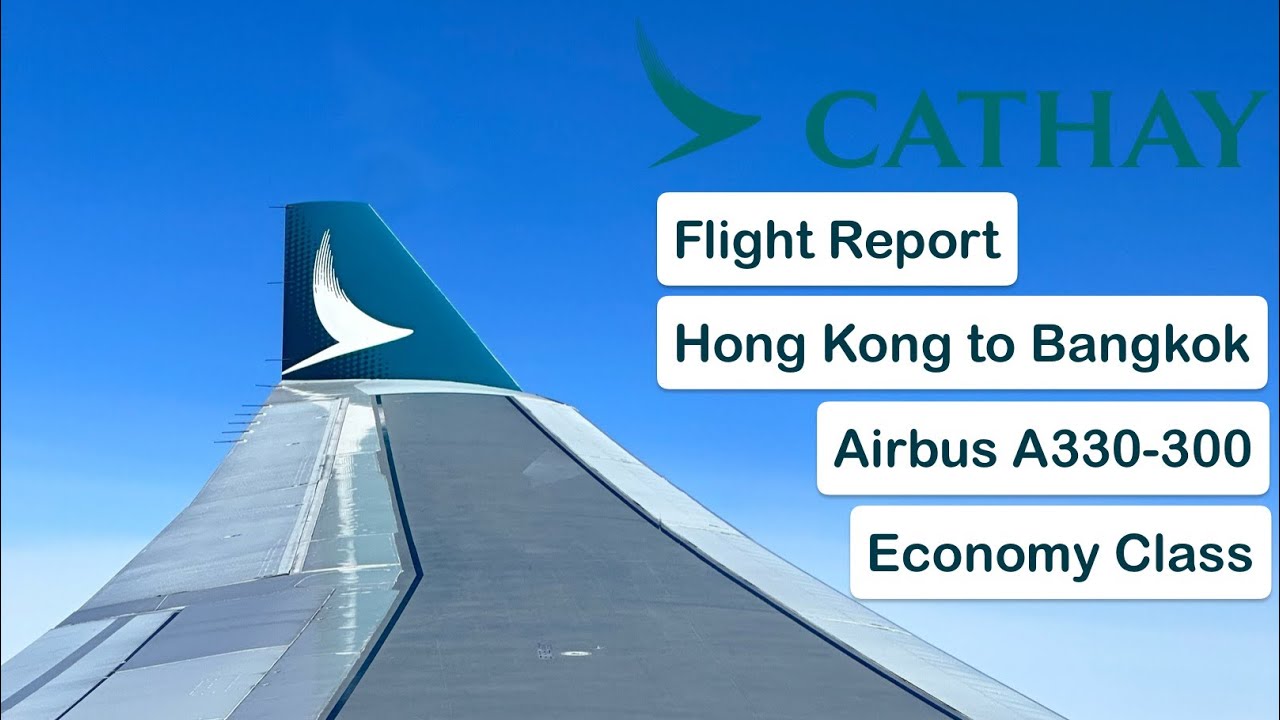 Cathay Pacific | CX751 | Hong Kong to Bangkok | Economy Class | Airbus A330-300