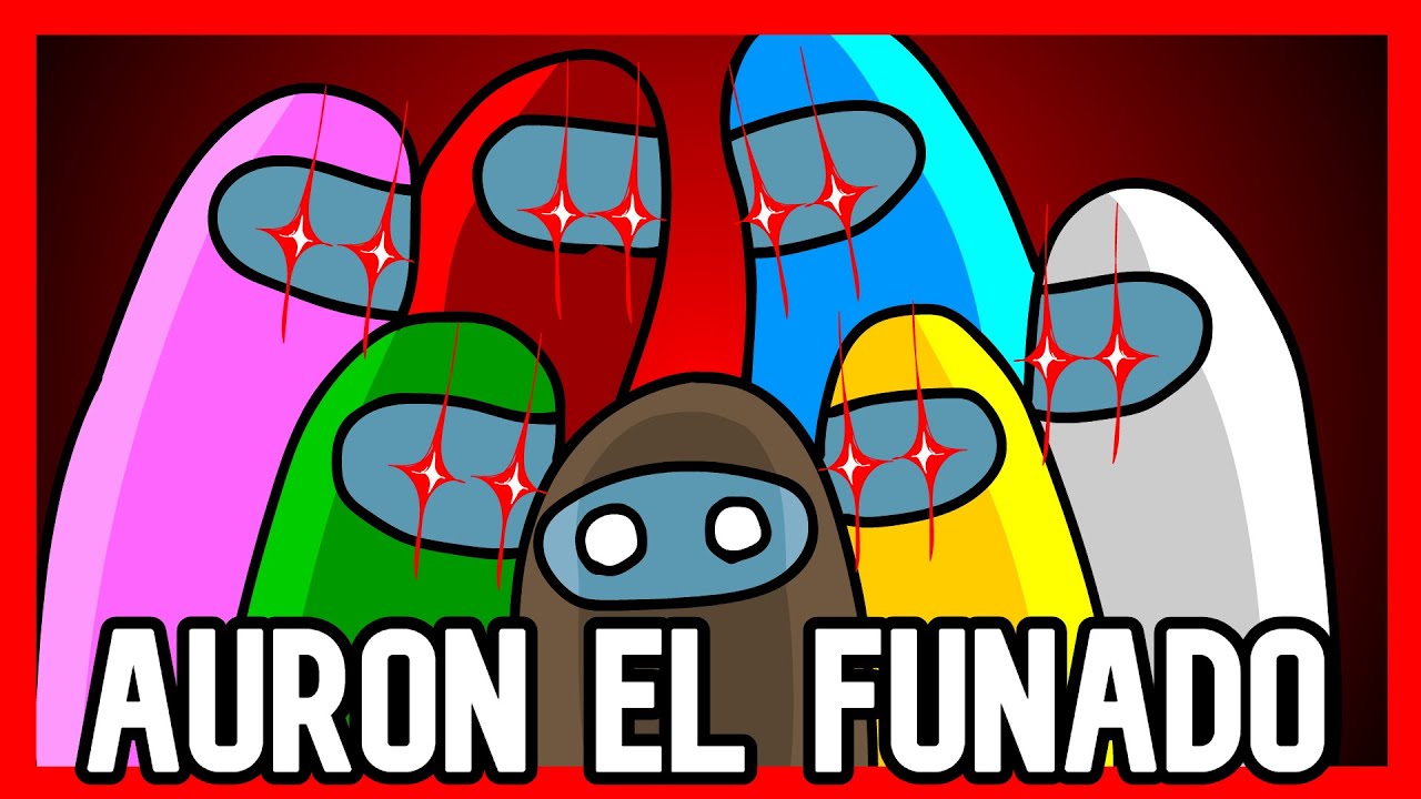 AURON el FUNADO 📢 - ANIMACIÓN AMONG US