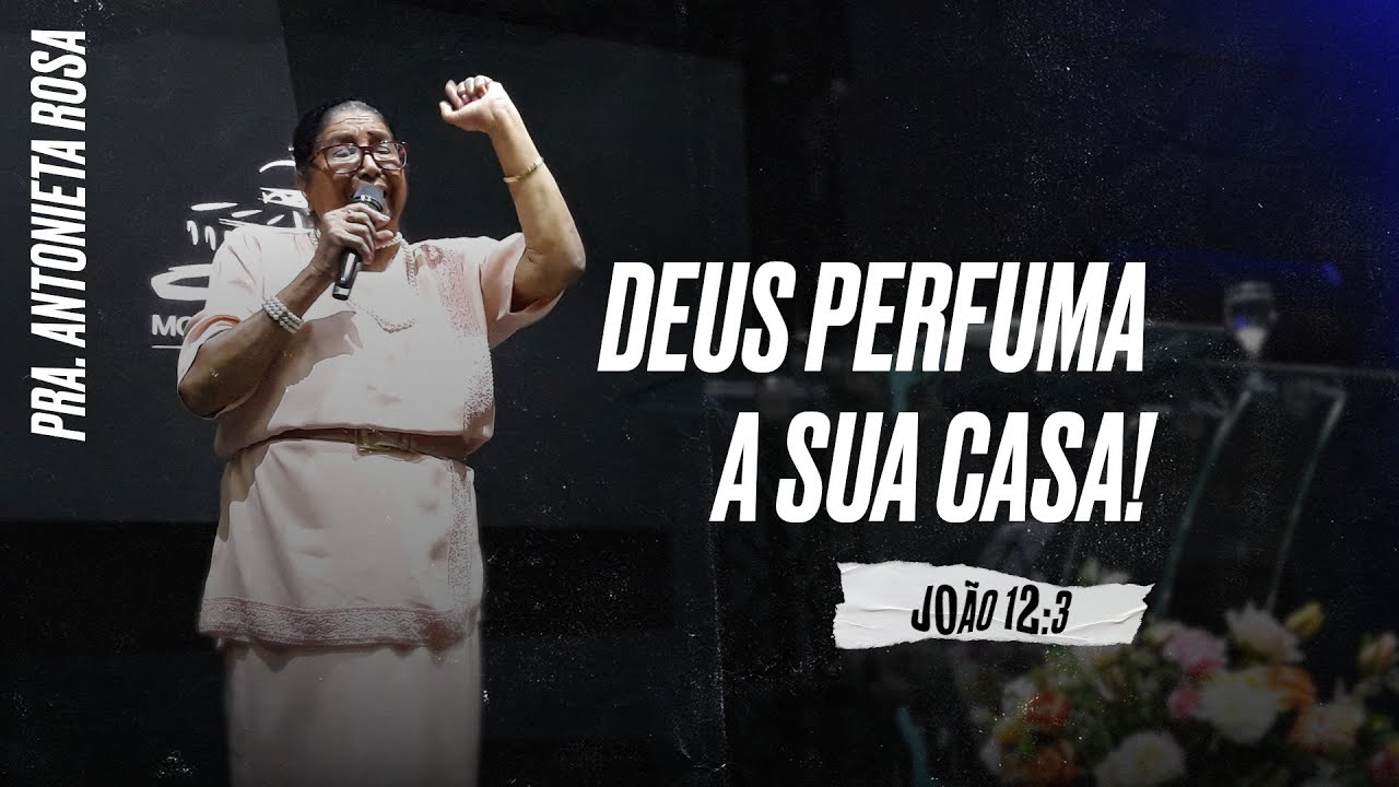 DEUS PERFUMA A SUA CASA! | ANTONIETA ROSA | SÁBADO 23/11/19