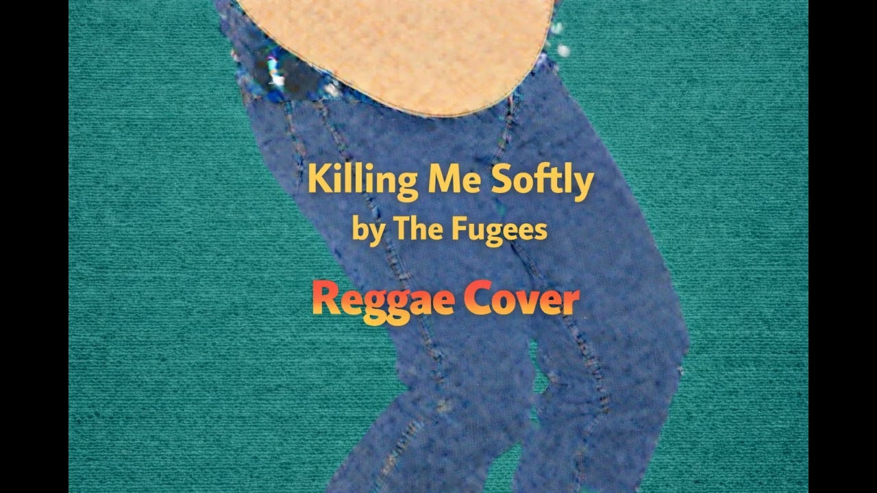 Killing Me Softly  #Reggae #cover #music #foryou #youtubemusic #fyp #rockmusic  #90s  #popularsong 