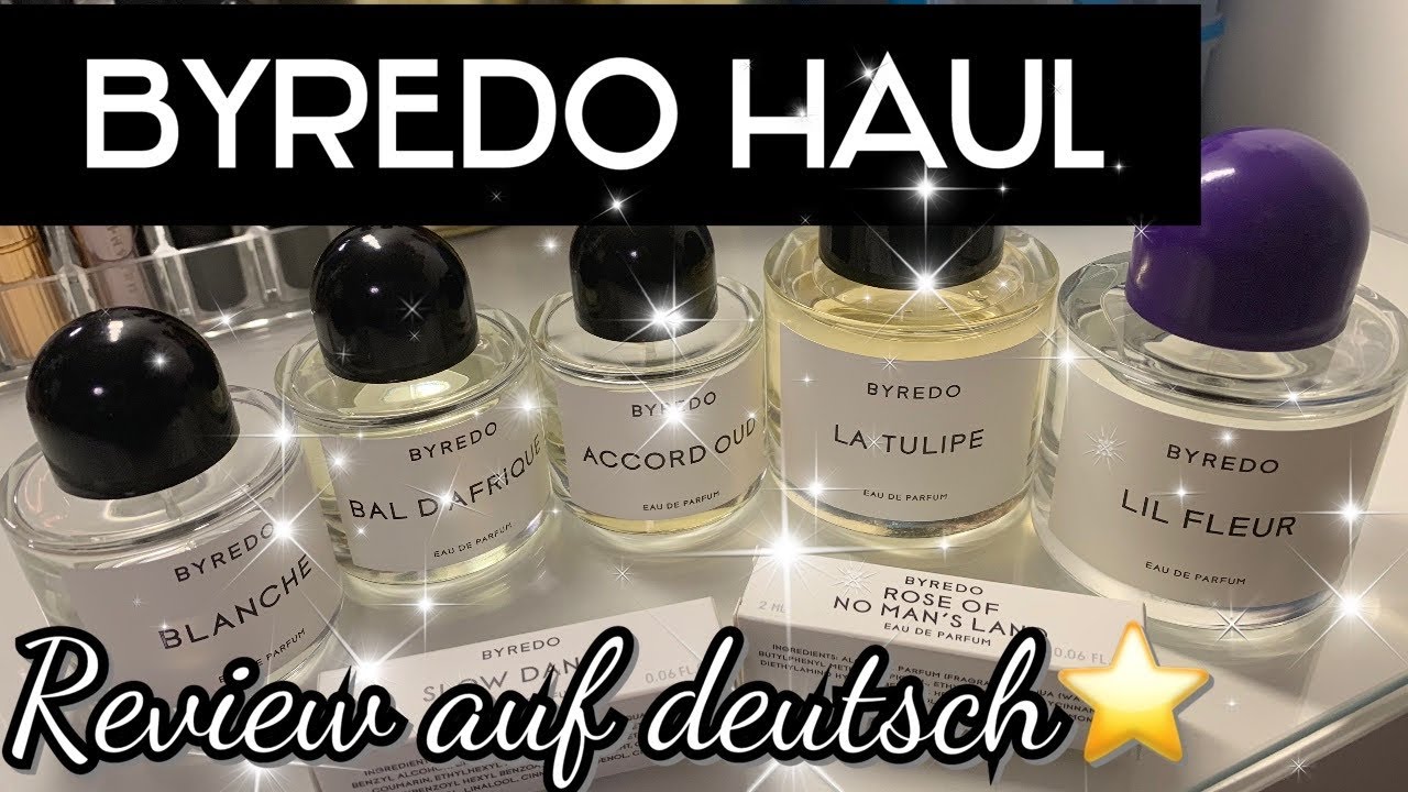 BYREDO HAUL💝Lil Fleur,Accord Oud,Blanche, Bal D‘Afrique,La Tulipe,Slow Dance, Rose of No Man‘s Land